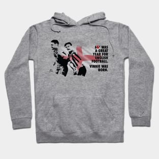 1965 Was A Great Year For English Football - Vinnie Was Born Hoodie